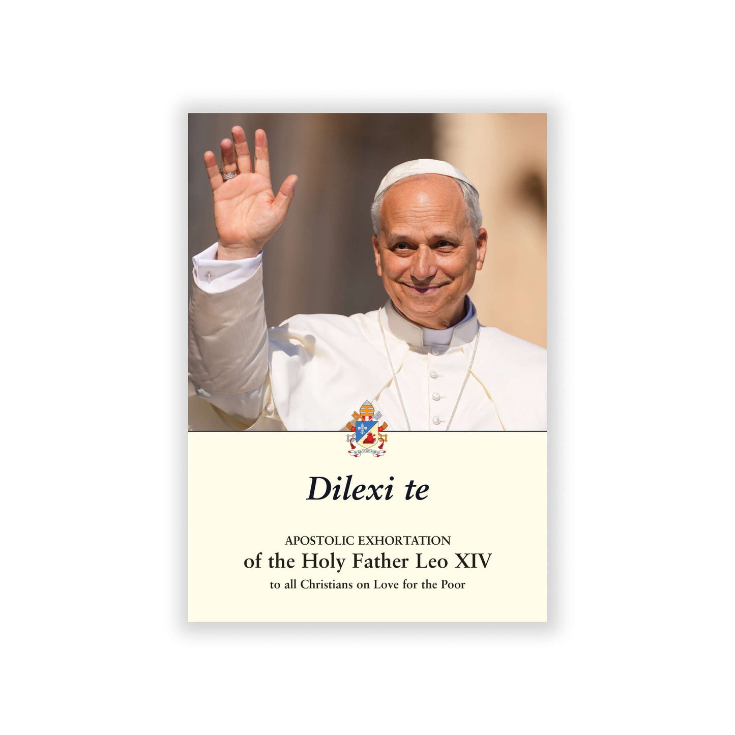 Dilexi Te - Apostolic Exhortation to all Christians on Love for the Poor