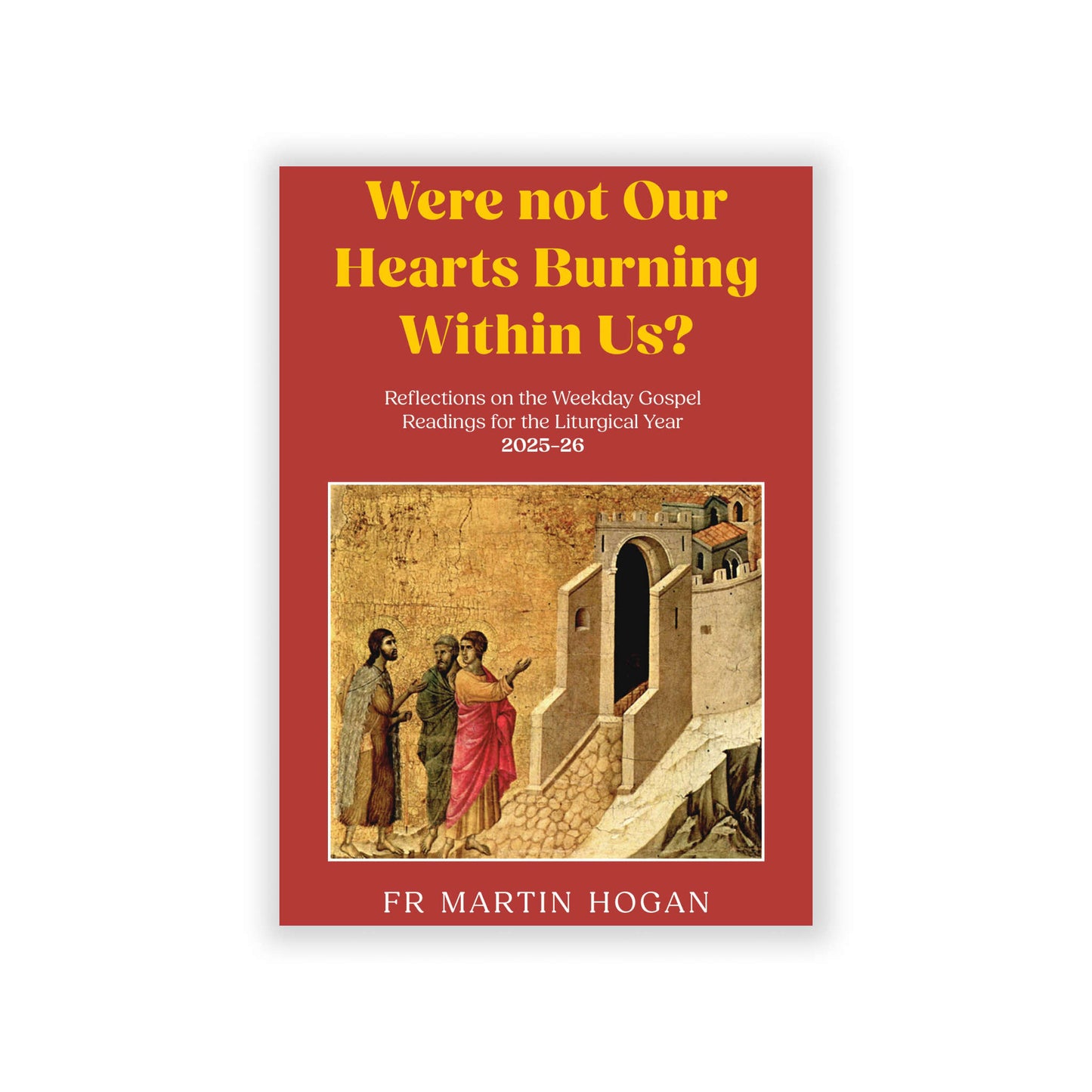 Were not Our Hearts Burning Within Us?